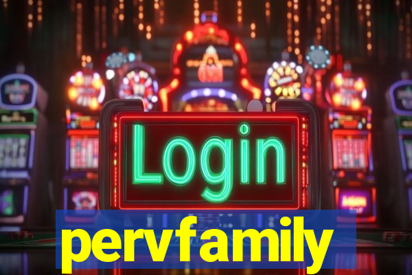 pervfamily