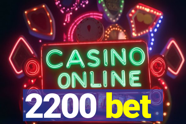 2200 bet