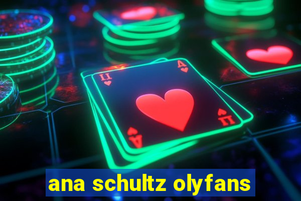 ana schultz olyfans