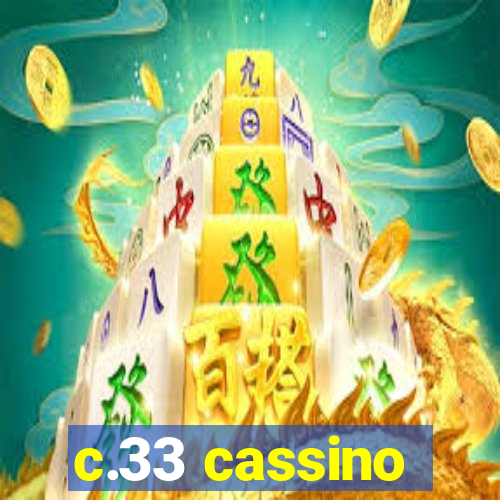 c.33 cassino