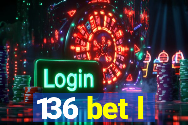 136 bet l