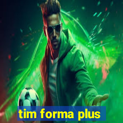 tim forma plus