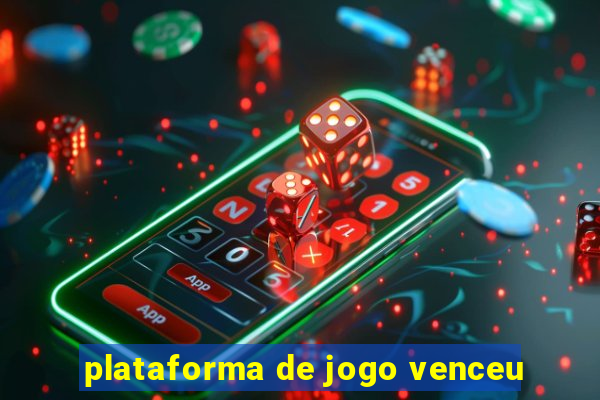 plataforma de jogo venceu