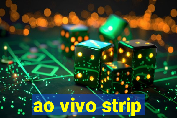 ao vivo strip