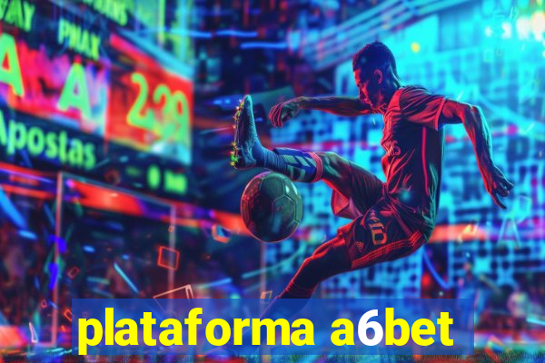 plataforma a6bet