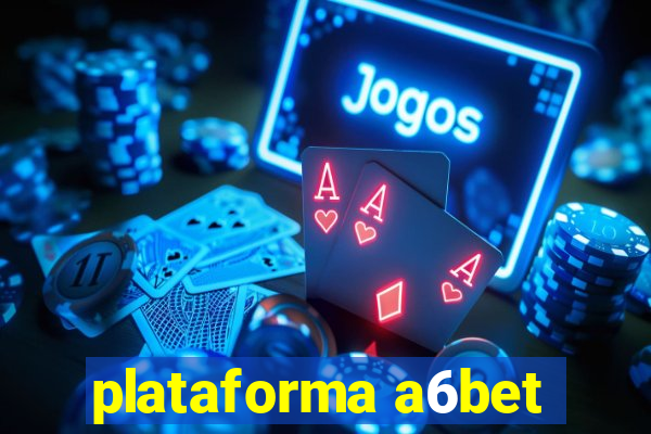plataforma a6bet