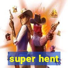 super hent