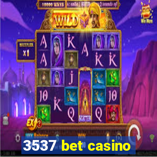 3537 bet casino