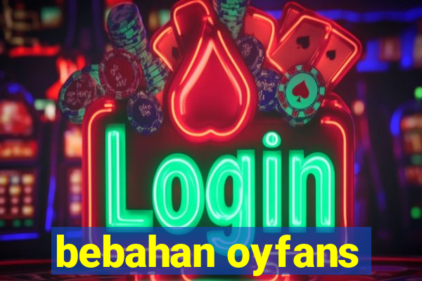 bebahan oyfans