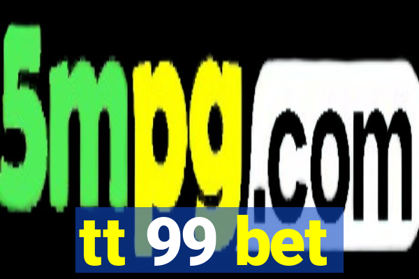 tt 99 bet