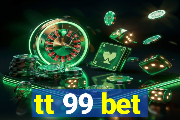 tt 99 bet