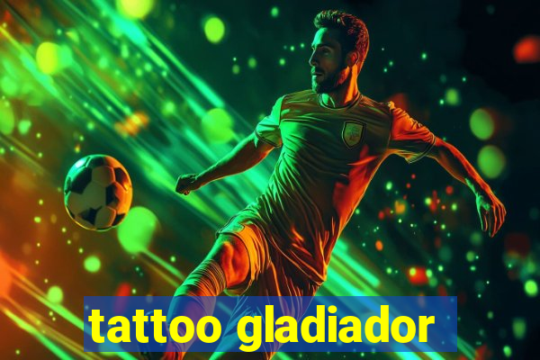 tattoo gladiador