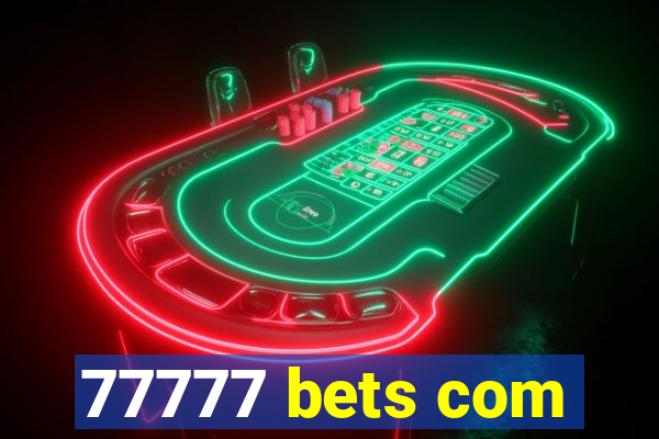 77777 bets com