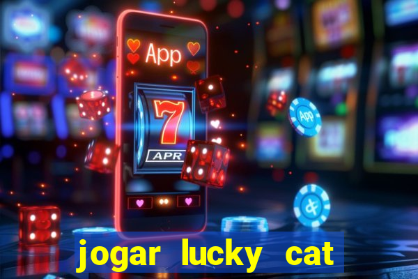 jogar lucky cat modo demo