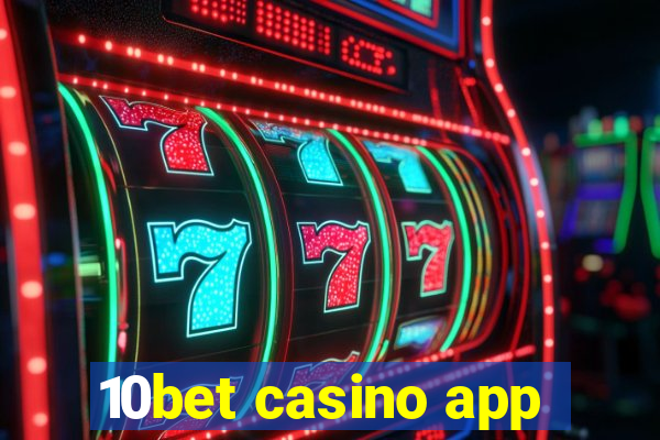 10bet casino app