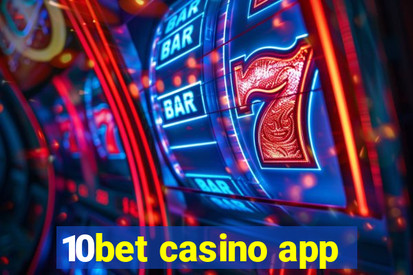 10bet casino app