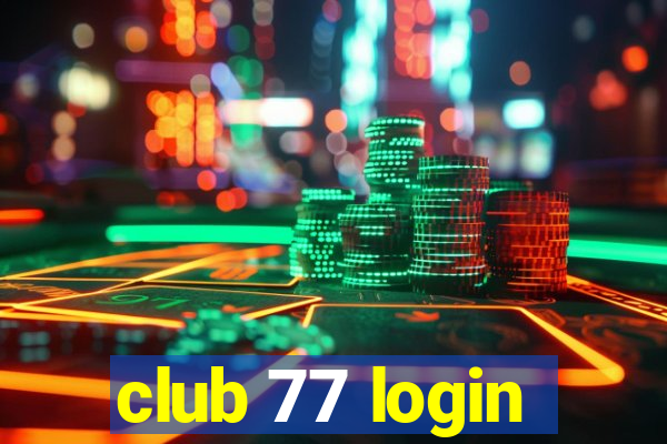 club 77 login