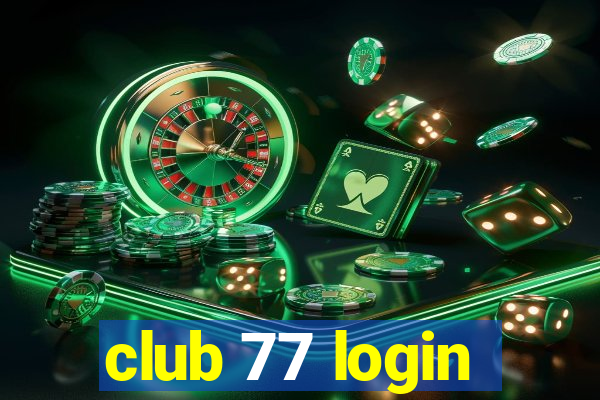 club 77 login