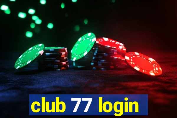 club 77 login