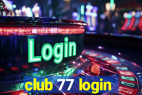 club 77 login