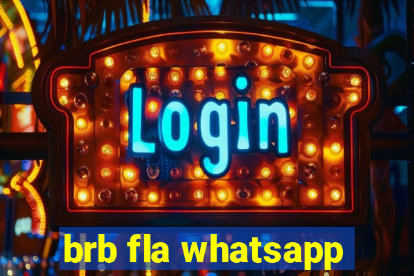 brb fla whatsapp