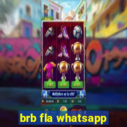 brb fla whatsapp