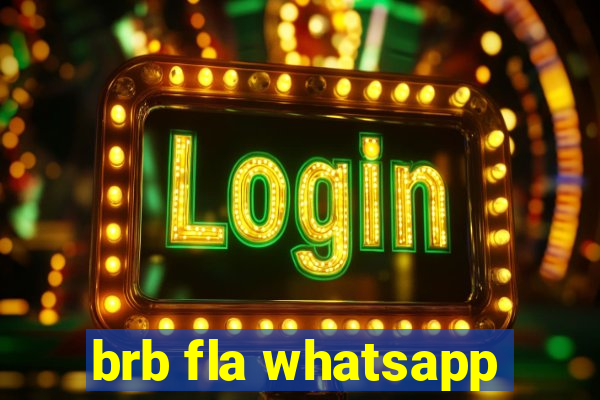 brb fla whatsapp