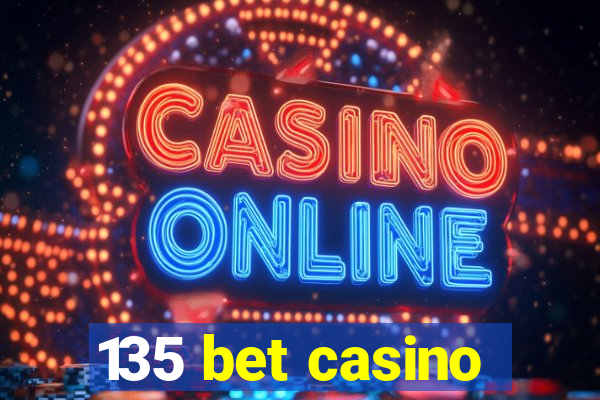 135 bet casino
