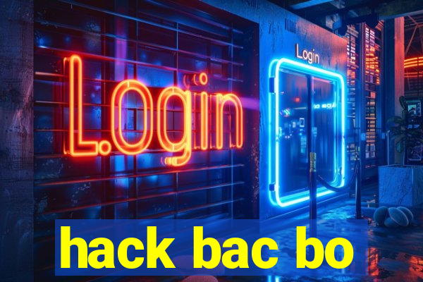 hack bac bo