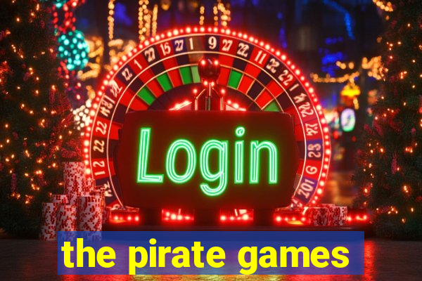 the pirate games