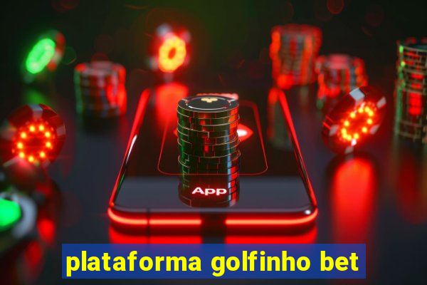 plataforma golfinho bet