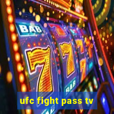 ufc fight pass tv
