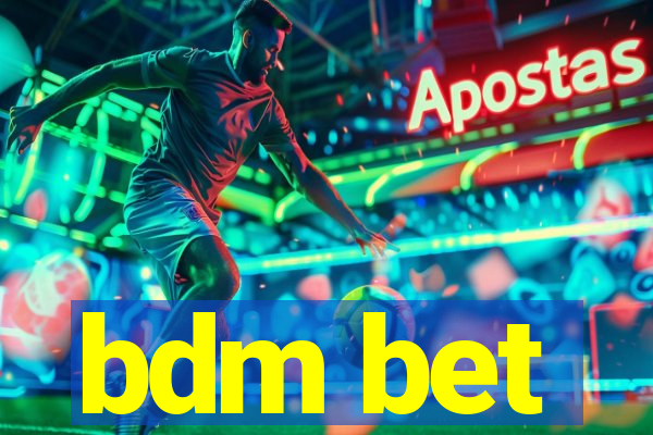 bdm bet