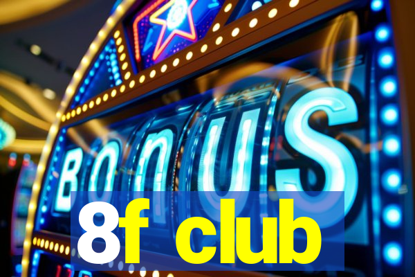 8f club