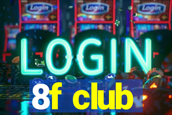 8f club