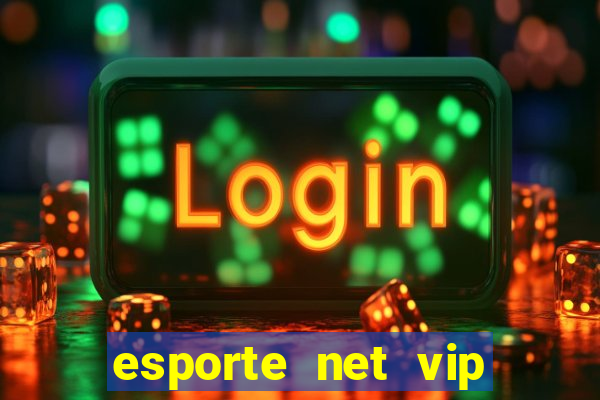 esporte net vip bet apostas