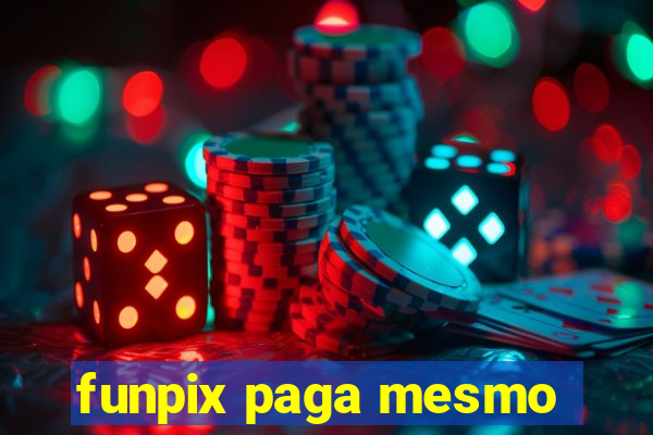 funpix paga mesmo