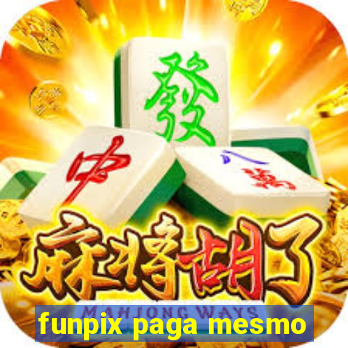 funpix paga mesmo