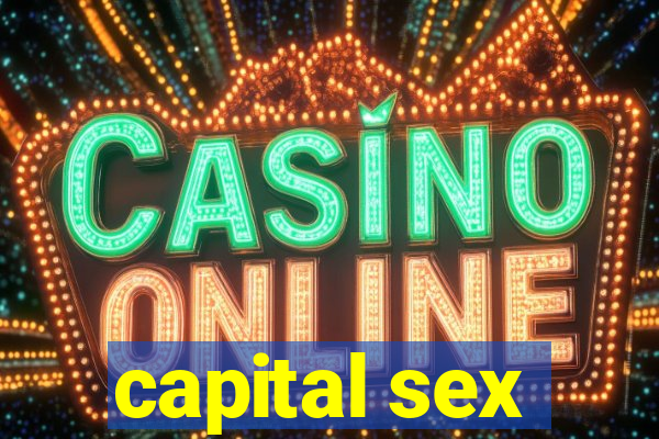 capital sex