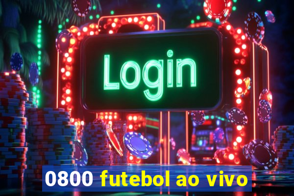 0800 futebol ao vivo