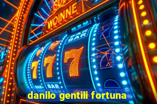 danilo gentili fortuna