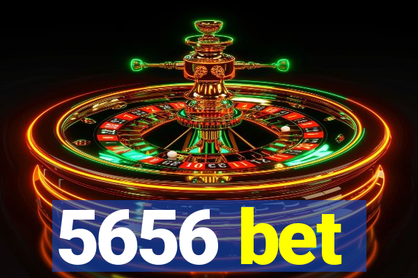 5656 bet