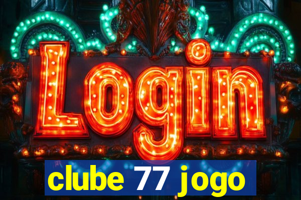 clube 77 jogo