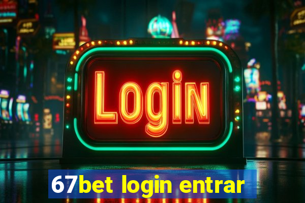 67bet login entrar