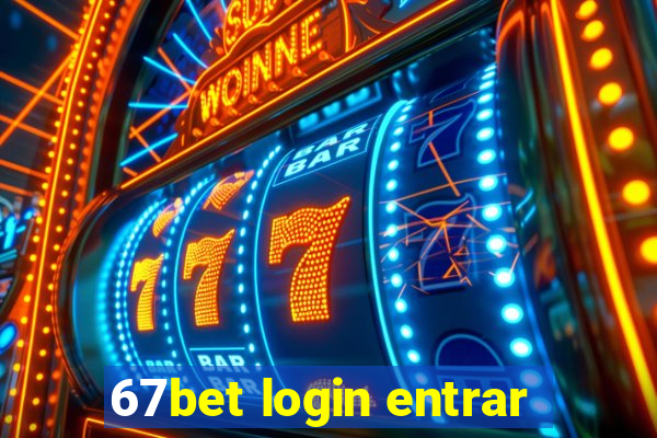 67bet login entrar