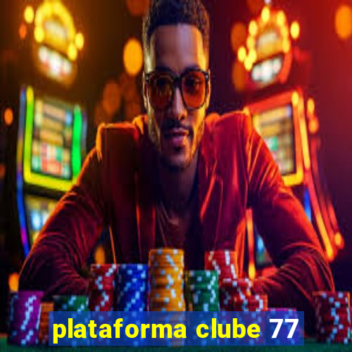 plataforma clube 77