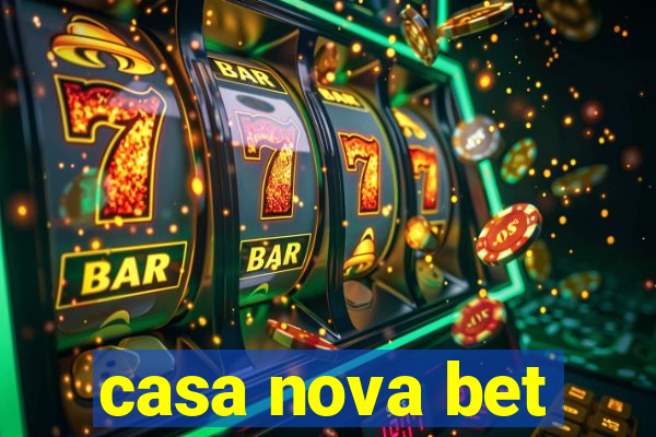 casa nova bet