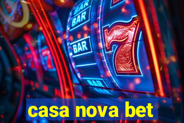 casa nova bet