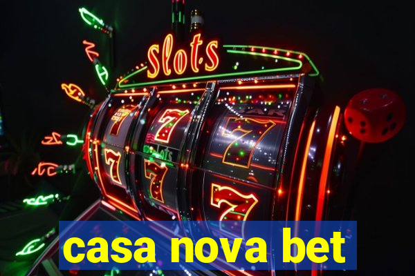 casa nova bet