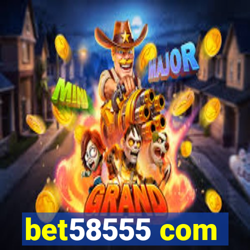 bet58555 com